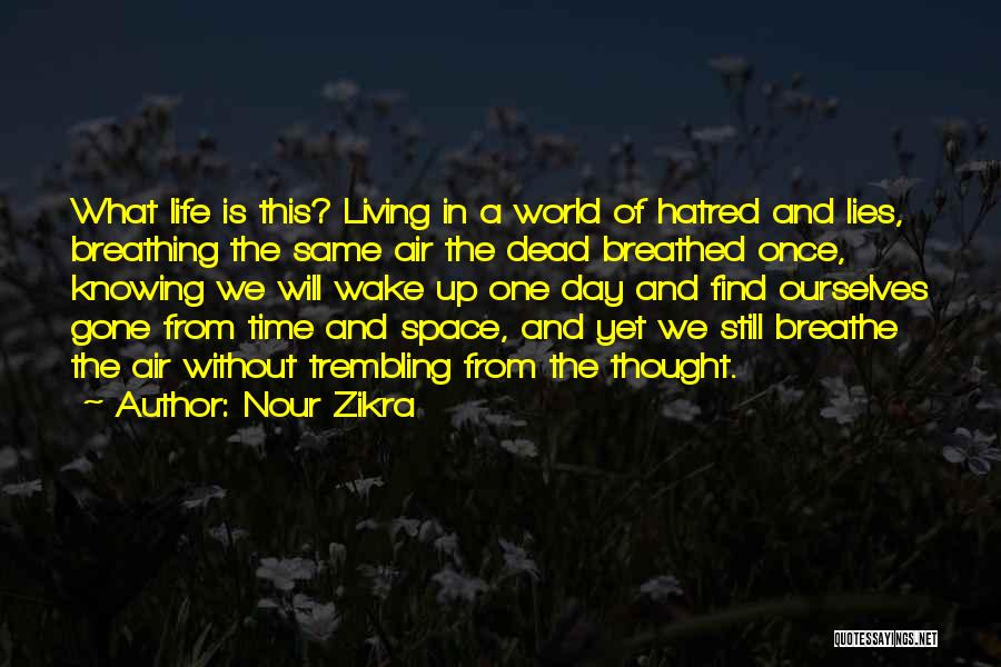 Thought Provoking Life Quotes By Nour Zikra