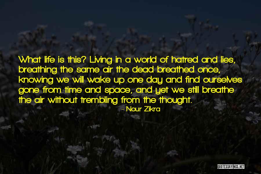 Thought Provoking Life Quotes By Nour Zikra