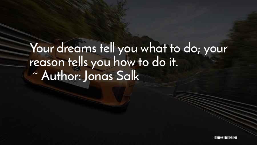 Thought Provoking Motivational Quotes By Jonas Salk