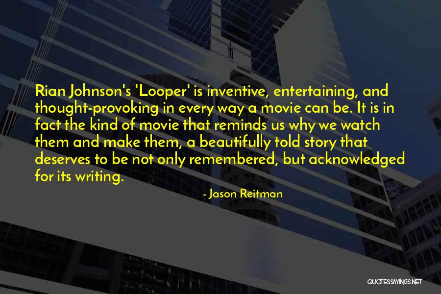 Thought Provoking Thought Quotes By Jason Reitman Thought Provoking Thought Quotes By Jason Reitman