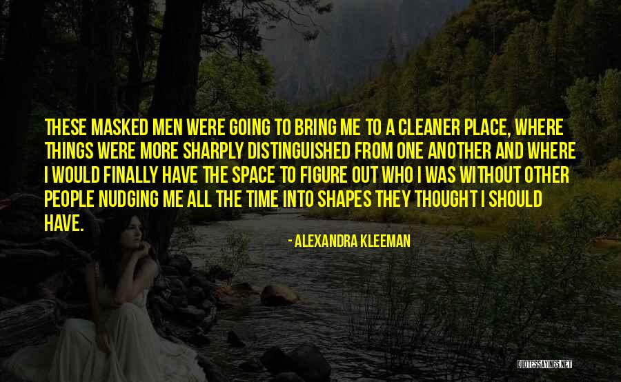 Thought Shapes Quotes By Alexandra Kleeman Thought Shapes Quotes By Alexandra Kleeman