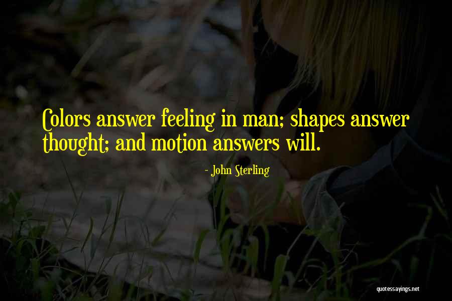 Thought Shapes Quotes By John Sterling Thought Shapes Quotes By John Sterling