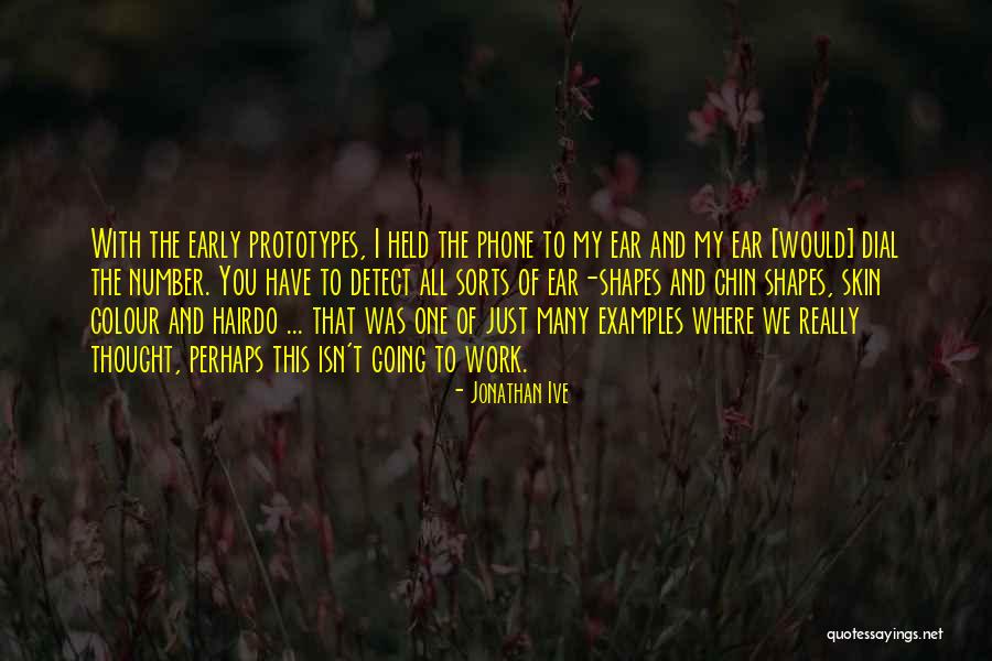 Thought Shapes Quotes By Jonathan Ive Thought Shapes Quotes By Jonathan Ive