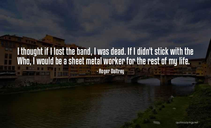 Thought Sheet Quotes By Roger Daltrey Thought Sheet Quotes By Roger Daltrey