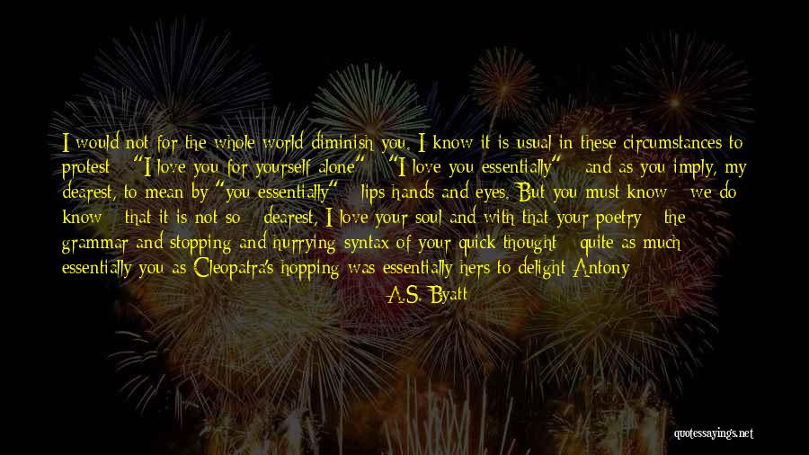 Thought Stopping Quotes By A.S. Byatt Thought Stopping Quotes By A.S. Byatt