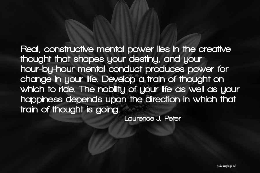 Thought To Destiny Quotes By Laurence J. Peter Thought To Destiny Quotes By Laurence J. Peter