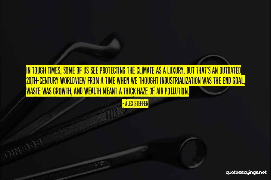 Thought Tough Quotes By Alex Steffen Thought Tough Quotes By Alex Steffen