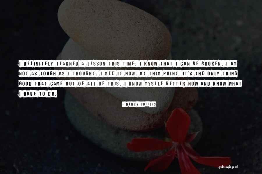 Thought Tough Quotes By Henry Rollins Thought Tough Quotes By Henry Rollins