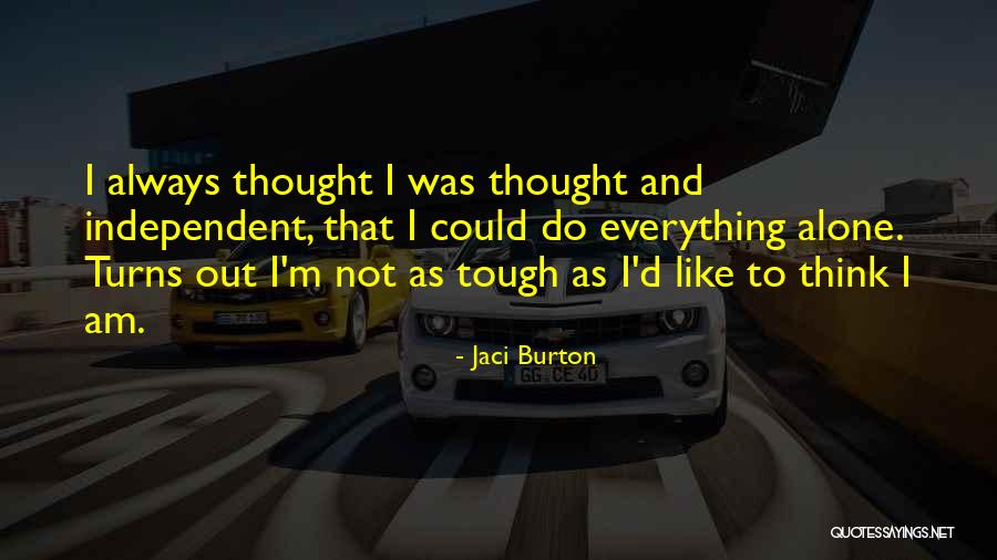 Thought Tough Quotes By Jaci Burton Thought Tough Quotes By Jaci Burton