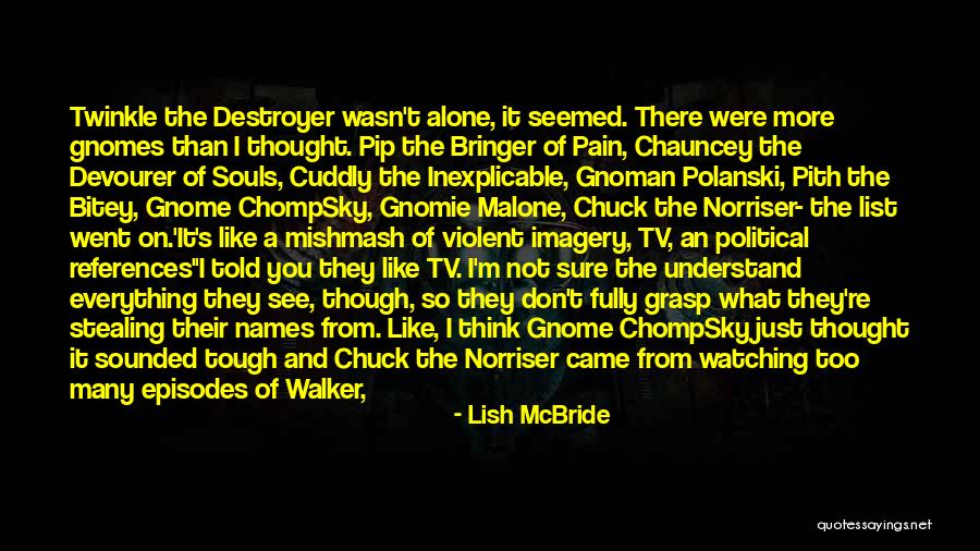 Thought Tough Quotes By Lish McBride Thought Tough Quotes By Lish McBride