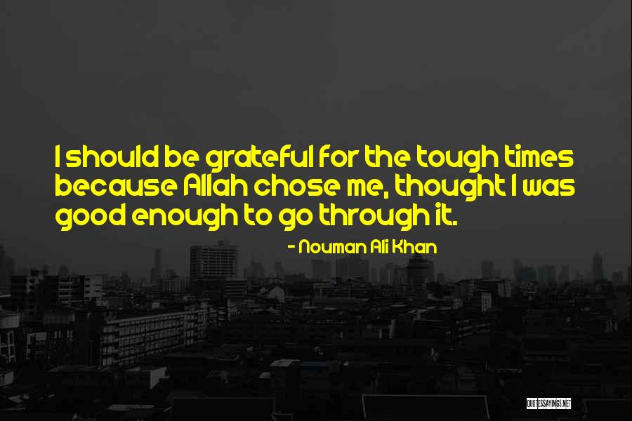 Thought Tough Quotes By Nouman Ali Khan Thought Tough Quotes By Nouman Ali Khan