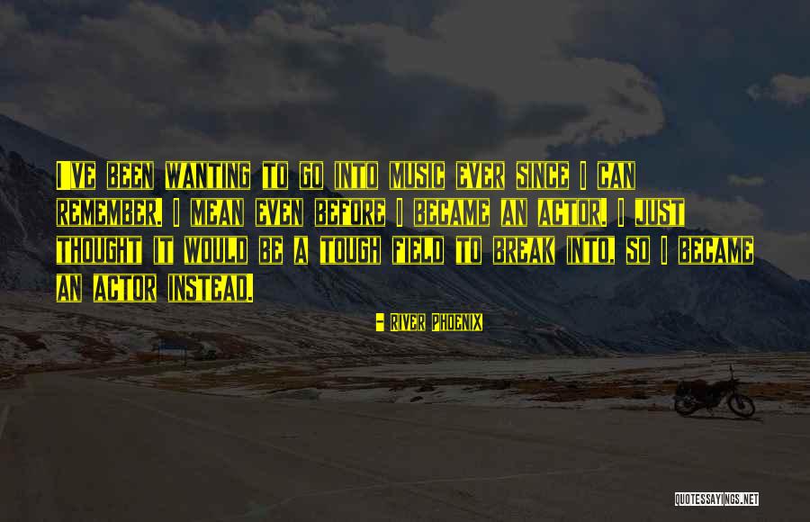 Thought Tough Quotes By River Phoenix Thought Tough Quotes By River Phoenix