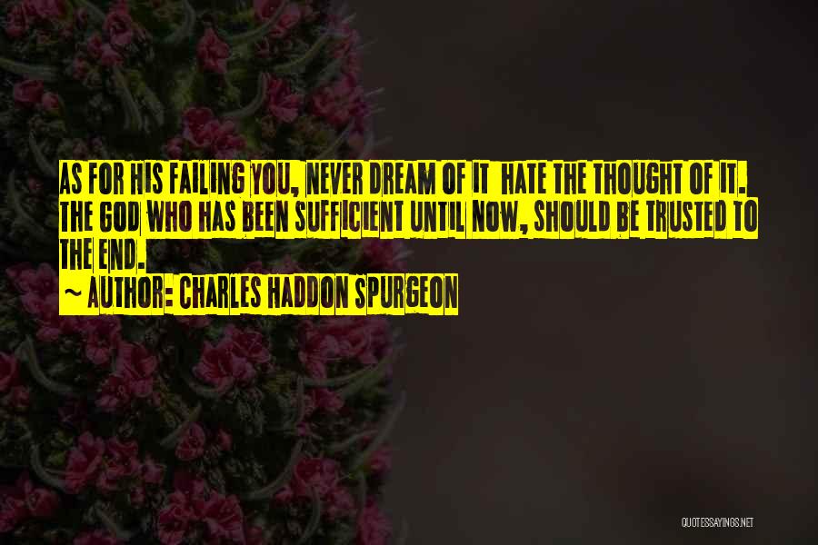 Thought Trusted You Quotes By Charles Haddon Spurgeon