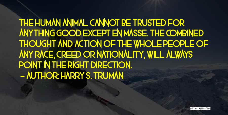 Thought Trusted You Quotes By Harry S. Truman