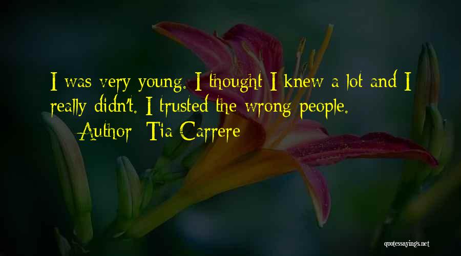 Thought Trusted You Quotes By Tia Carrere