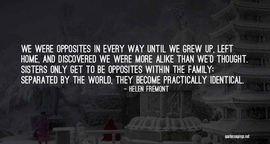 Thought We Were Family Quotes By Helen Fremont