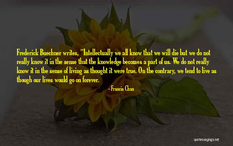 Thought We Were Forever Quotes By Francis Chan Thought We Were Forever Quotes By Francis Chan