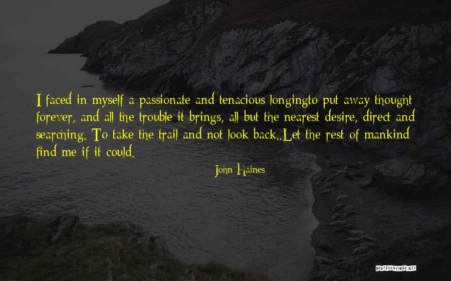 Thought We Were Forever Quotes By John Haines Thought We Were Forever Quotes By John Haines