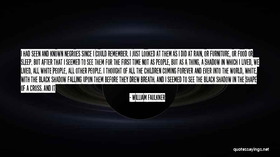 Thought We Were Forever Quotes By William Faulkner Thought We Were Forever Quotes By William Faulkner