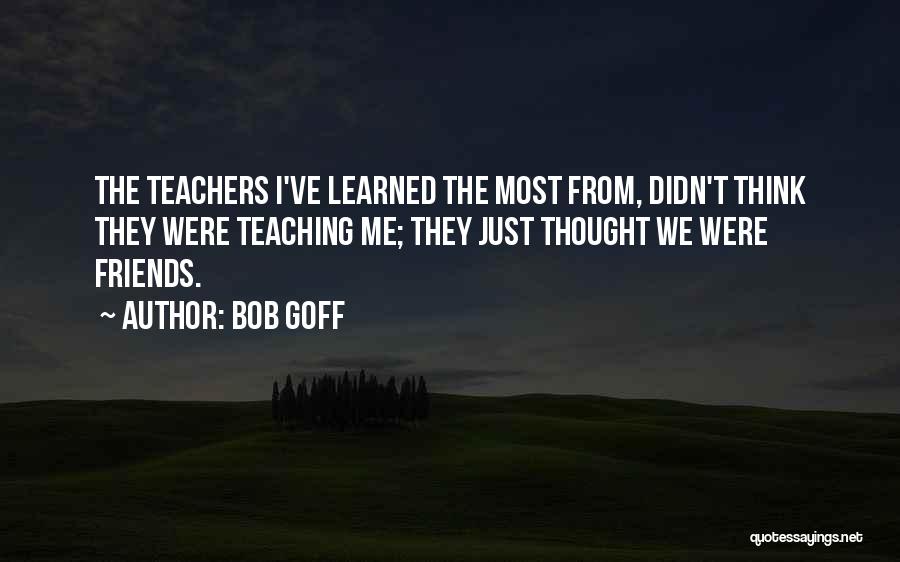 Thought We Were Friends Quotes By Bob Goff