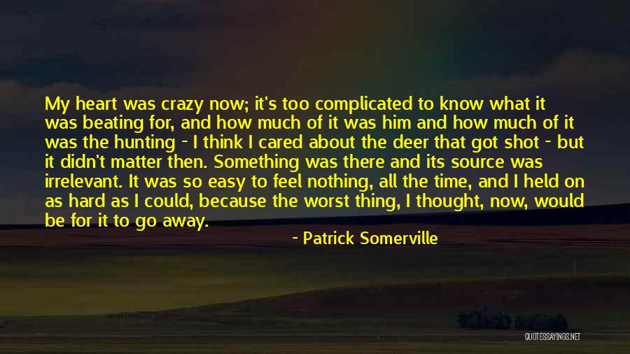 Thought We Were Hunting Quotes By Patrick Somerville Thought We Were Hunting Quotes By Patrick Somerville