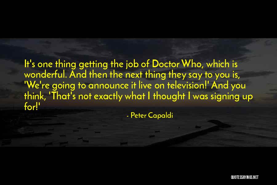 Thought You Could Live Without Me Quotes By Peter Capaldi