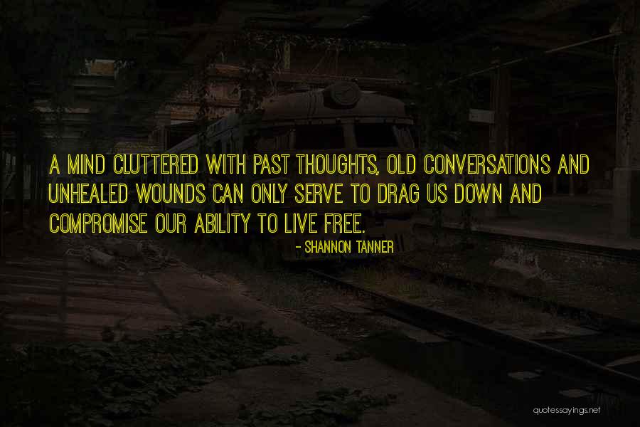 Thought You Could Live Without Me Quotes By Shannon Tanner