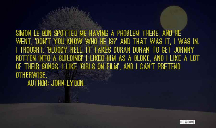 Thought You Liked Me Quotes By John Lydon