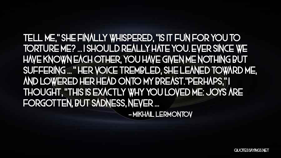 Thought You Loved Me Quotes By Mikhail Lermontov Thought You Loved Me Quotes By Mikhail Lermontov