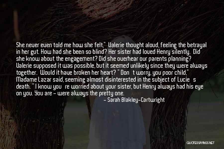 Thought You Loved Me Quotes By Sarah Blakley-Cartwright Thought You Loved Me Quotes By Sarah Blakley-Cartwright
