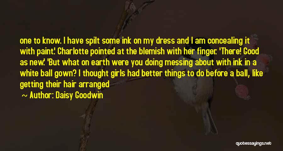 Thought You Were Better Quotes By Daisy Goodwin