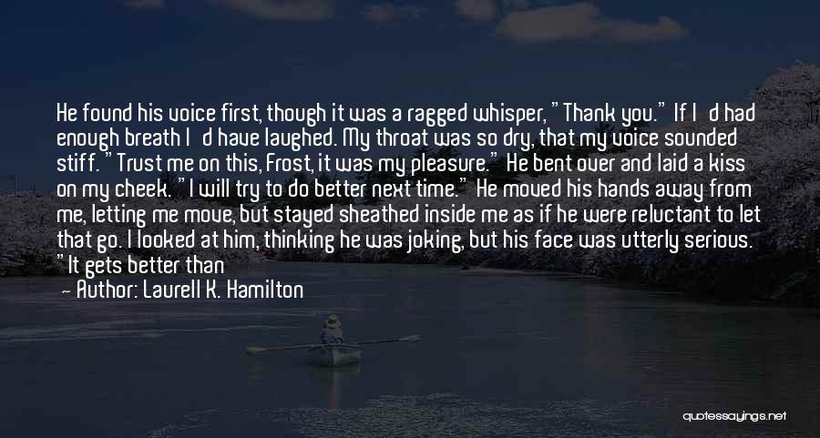 Thought You Were Better Quotes By Laurell K. Hamilton