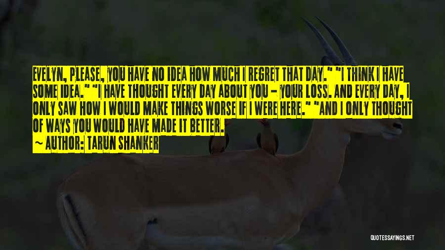 Thought You Were Better Quotes By Tarun Shanker
