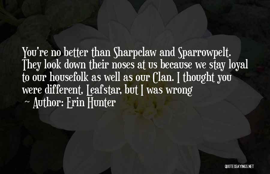 Thought You Were Different But Wrong Quotes By Erin Hunter