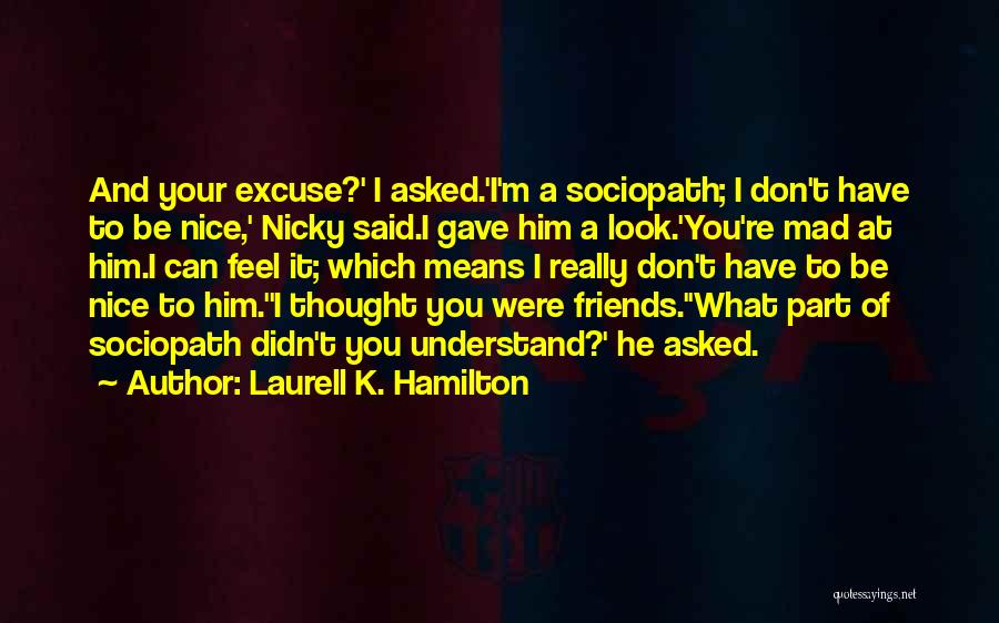 Thought You Were Friends Quotes By Laurell K. Hamilton
