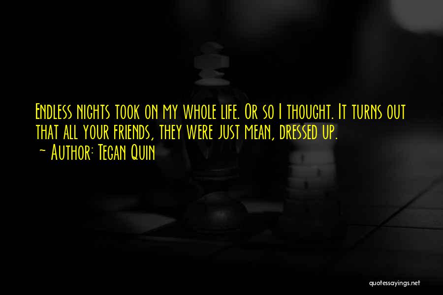 Thought You Were Friends Quotes By Tegan Quin