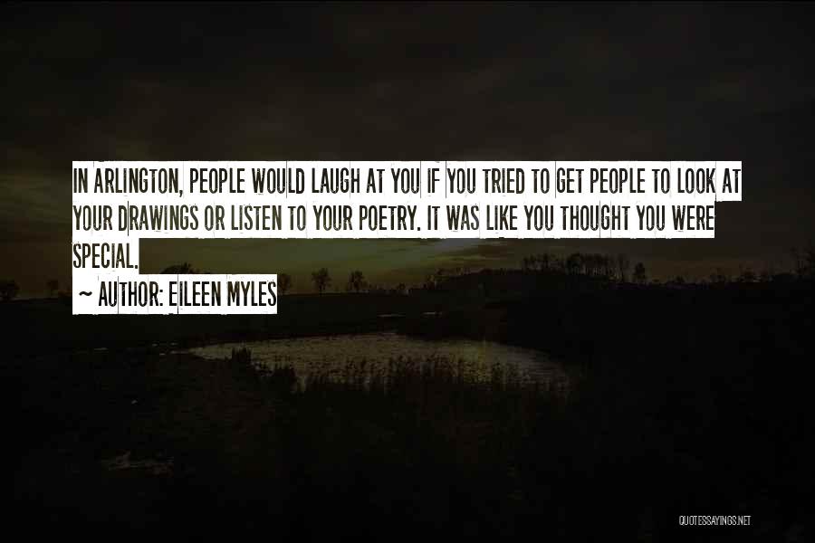 Thought You Were Special Quotes By Eileen Myles