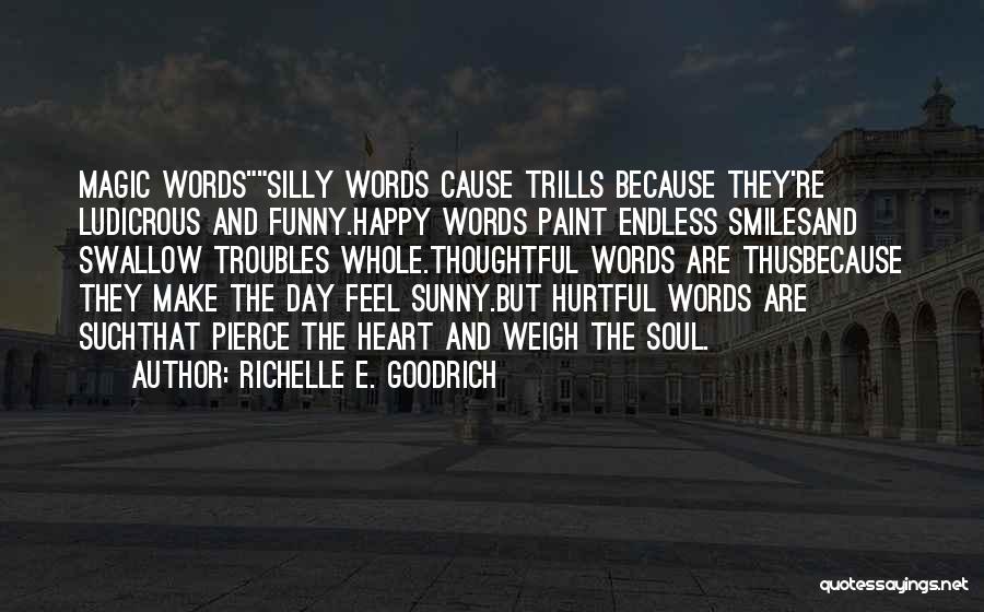Thoughtful And Funny Quotes By Richelle E. Goodrich