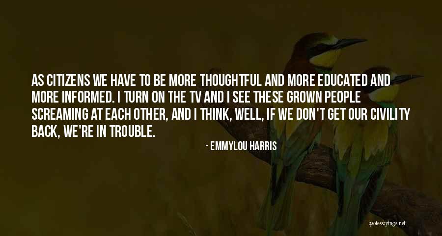 Thoughtful People Quotes By Emmylou Harris Thoughtful People Quotes By Emmylou Harris