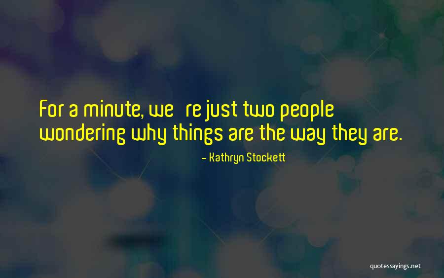 Thoughtful People Quotes By Kathryn Stockett Thoughtful People Quotes By Kathryn Stockett
