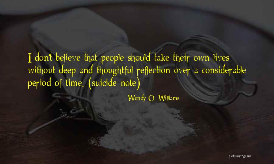 Thoughtful People Quotes By Wendy O. Williams Thoughtful People Quotes By Wendy O. Williams