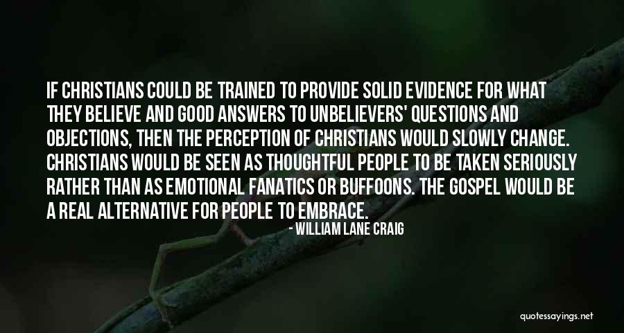 Thoughtful People Quotes By William Lane Craig Thoughtful People Quotes By William Lane Craig