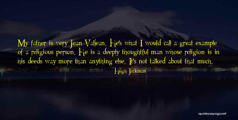 Thoughtful Person Quotes By Hugh Jackman Thoughtful Person Quotes By Hugh Jackman
