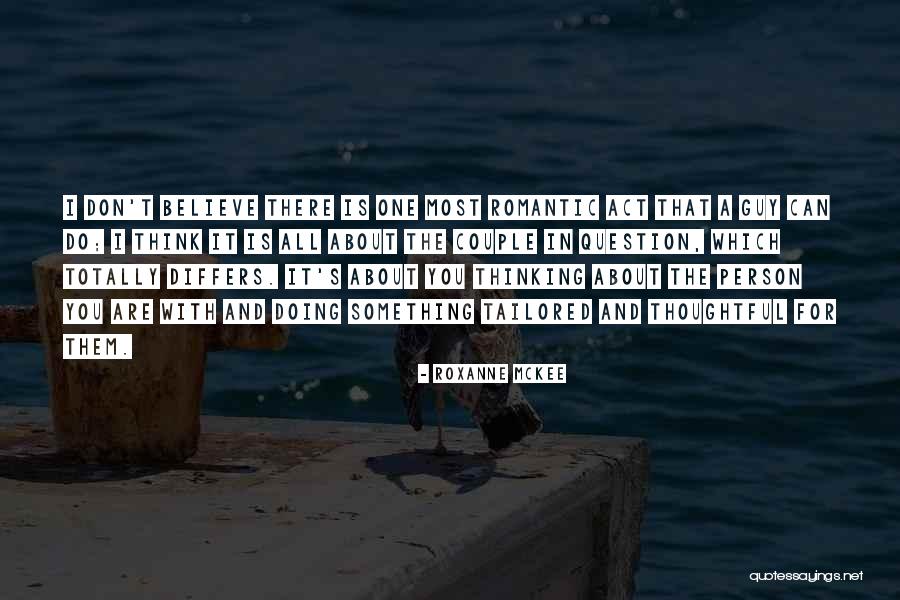Thoughtful Person Quotes By Roxanne McKee Thoughtful Person Quotes By Roxanne McKee