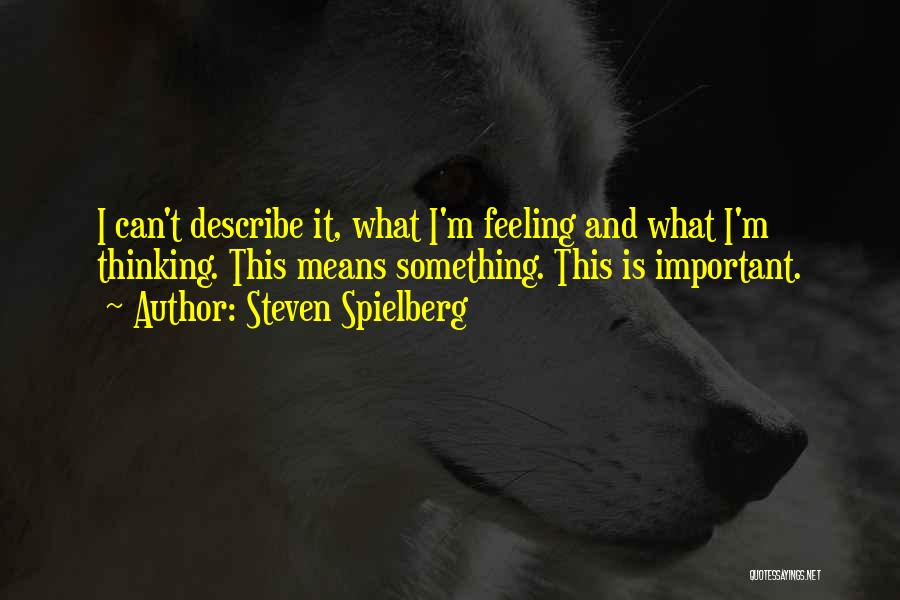 Thoughtful Quotes By Steven Spielberg