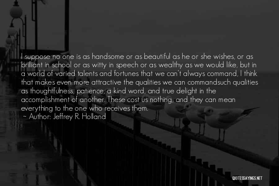 Thoughtfulness Quotes By Jeffrey R. Holland