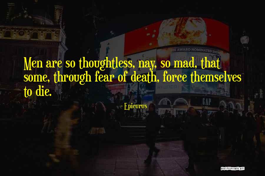 Thoughtless Men Quotes By Epicurus Thoughtless Men Quotes By Epicurus