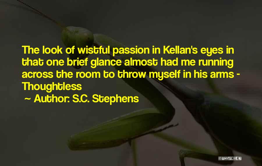 Thoughtless S.c. Stephens Quotes By S.C. Stephens