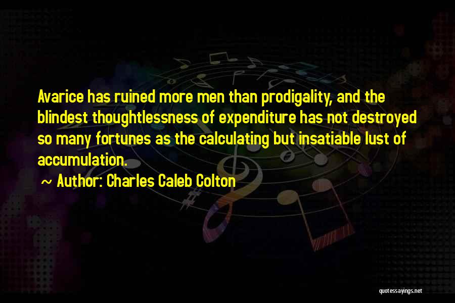 Thoughtlessness Quotes By Charles Caleb Colton