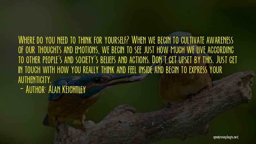 Thoughts And Actions Quotes By Alan Keightley